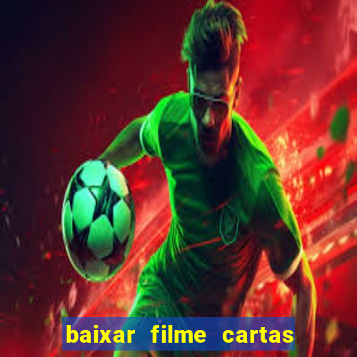 baixar filme cartas para deus dublado